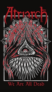 Atriarch : We Are All Dead